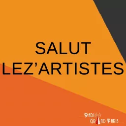 SALUT LEZ'ARTISTES Podcast artwork