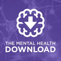 Mental Health Download: Exploring Mental Illness, Suicide, Homelessness and Incarceration Podcast artwork