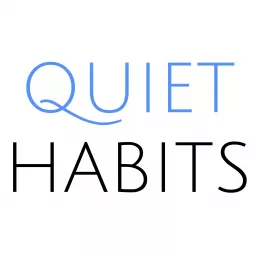 Quiet Habits Podcast artwork