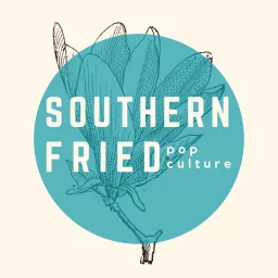 Southern Fried Pop Culture Podcast artwork