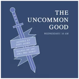 The UnCommon Good with Bo Bonner and Dr. Bud Marr Podcast artwork