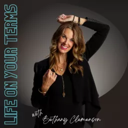 Life on Your Terms with Bethany Clemenson Podcast artwork