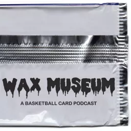 Wax Museum: A Basketball Card Podcast artwork