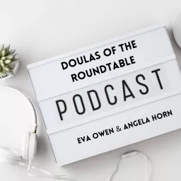 Doulas of the Roundtable Podcast artwork