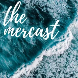 The Mercast | Plastic Free Mermaid talks Change Making Podcast artwork
