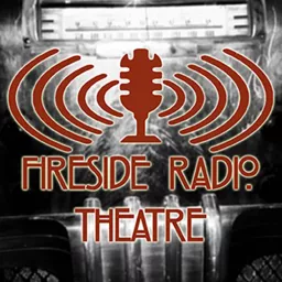 Fireside Radio Theatre Podcast artwork