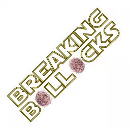 Breaking Bollocks Podcast artwork
