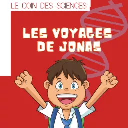Le coin des sciences : Les Voyages de Jonas Podcast artwork