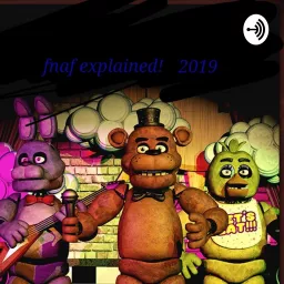 Five Nights At Freddys, Everything Explained! Podcast artwork
