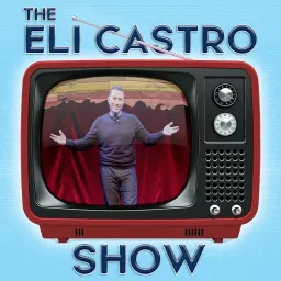 The Eli Castro Show Podcast artwork