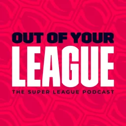 Out Of Your League Podcast artwork
