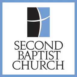 Second Baptist Church Houston - 9:30 Podcast artwork