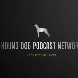 Hound Dog Podcast Network by The Sportsmen's Empire artwork