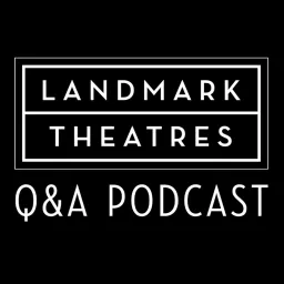 Landmark Theatres Q&A Podcast artwork