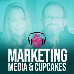 Marketing Media & Cupcakes Podcast artwork