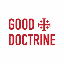 Good Doctrine Podcast artwork
