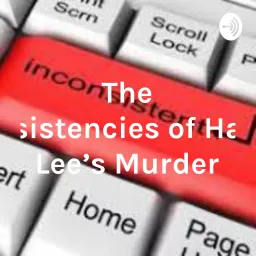 The Inconsistencies of Hae Min Lee's Murder Podcast artwork