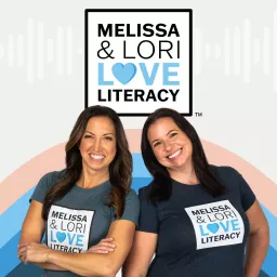 Melissa & Lori Love Literacy ™ Podcast artwork
