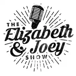 The Elizabeth & Joey Show™ Podcast artwork