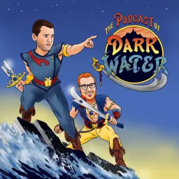 The Podcast of Dark Water: A Pirates of Dark Water Podcast