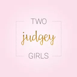 Two Judgey Girls Podcast artwork