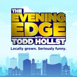The Evening Edge with Todd Hollst Podcast artwork