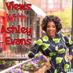 Views with Ashley Evans Podcast artwork