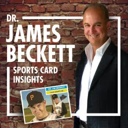 Dr. James Beckett: Sports Card Insights Podcast artwork