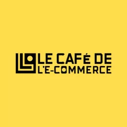 Le café de l'e-commerce Podcast artwork