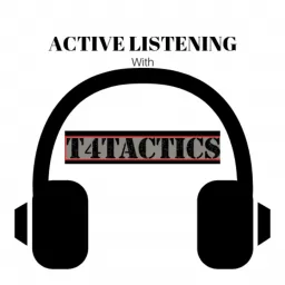 ACTIVE LISTENING by T4Tactics