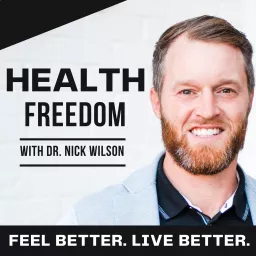 Health Freedom with Dr. Nick Wilson