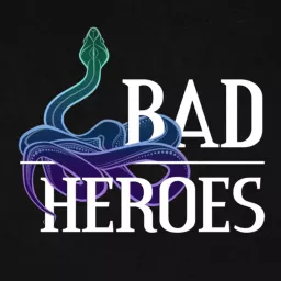 Bad Heroes Podcast artwork