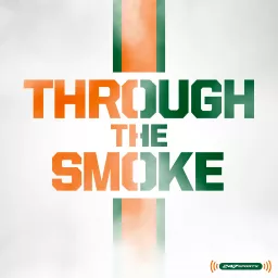 Through the Smoke: A Miami Hurricanes football podcast artwork