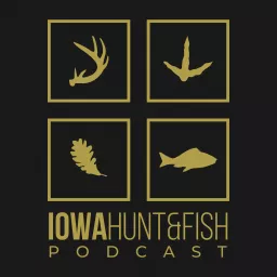 Iowa Hunt & Fish - Sportsmen's Empire Podcast artwork