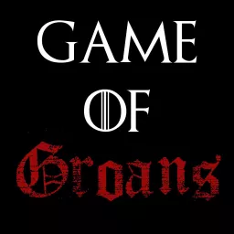 Game of Groans Podcast artwork