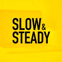 Slow & Steady Podcast artwork