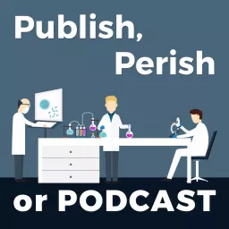 Publish, Perish or Podcast artwork