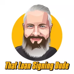 That Loan Signing Dude Podcast artwork
