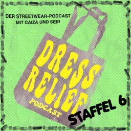 Dress Relief - Der Streetwear Podcast artwork