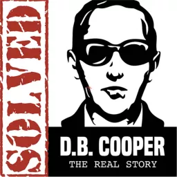 Solved! D.B. Cooper The Real Story Podcast artwork