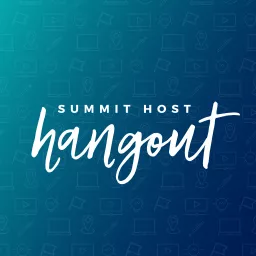 Summit Host Hangout Podcast artwork
