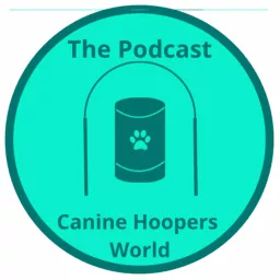 Canine Hoopers World Podcast artwork