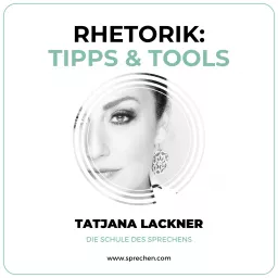 Rhetorik: Tipps & Tools mit Tatjana Lackner Podcast artwork
