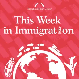 This Week in Immigration Podcast artwork