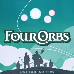 Four Orbs - A D&D Podcast