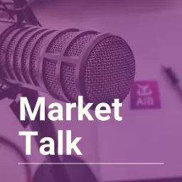AIB Market Talk Podcast artwork