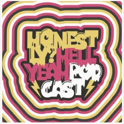 Honestly? Hell Yeah Podcast artwork