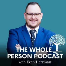 The Whole Person Podcast with Evan Herrman artwork