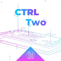 CTRL Two Podcast artwork