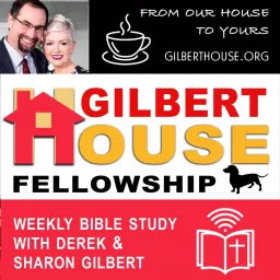 Gilbert House Fellowship Podcast artwork